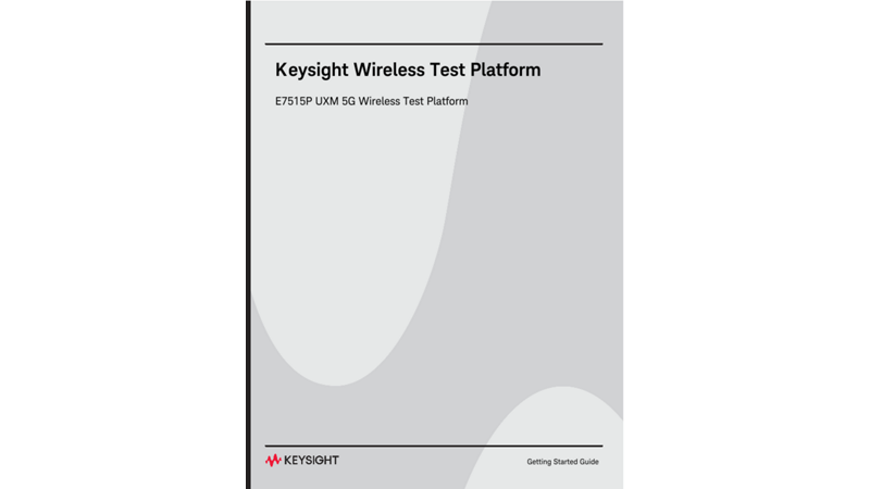 E7515P UXM 5G Wireless Test Platform Getting Started Guide